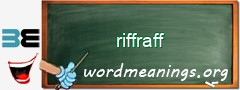 WordMeaning blackboard for riffraff